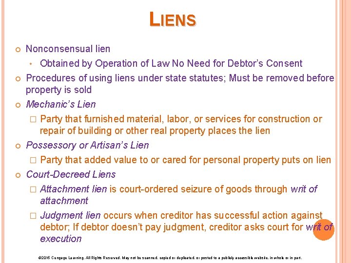 LIENS Nonconsensual lien • Obtained by Operation of Law No Need for Debtor’s Consent