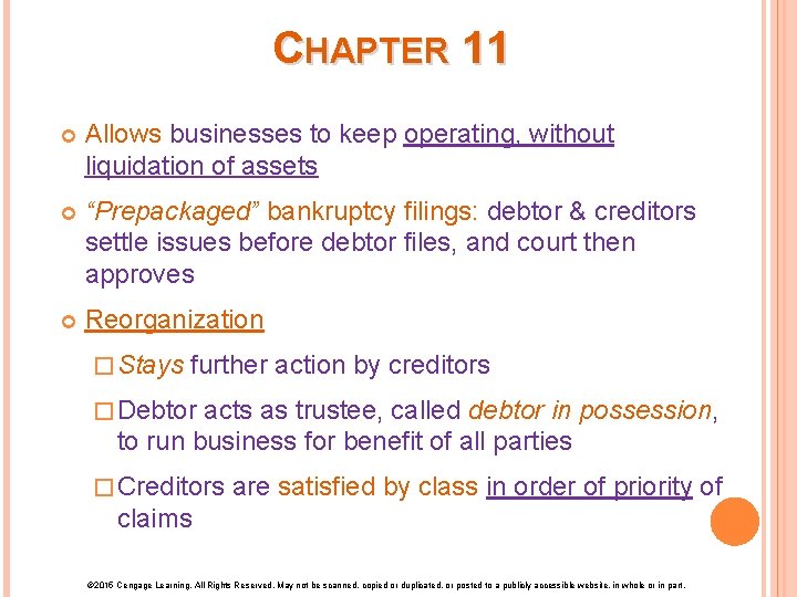 CHAPTER 11 Allows businesses to keep operating, without liquidation of assets “Prepackaged” bankruptcy filings: