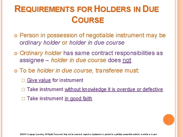 REQUIREMENTS FOR HOLDERS IN DUE COURSE Person in possession of negotiable instrument may be