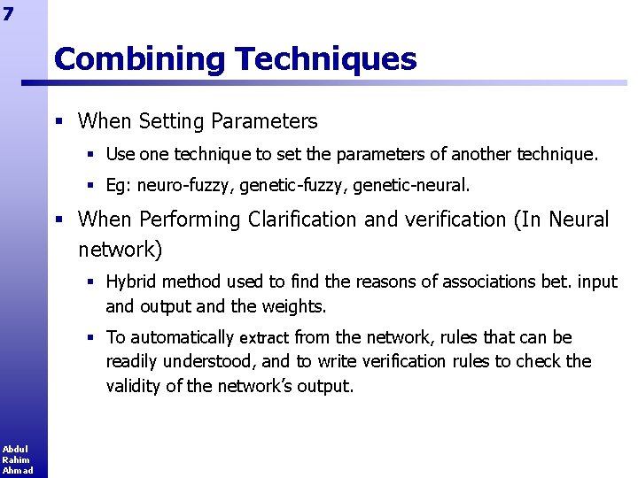 7 Combining Techniques § When Setting Parameters § Use one technique to set the