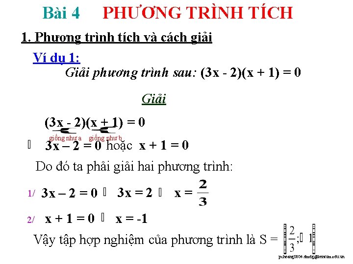 Bài 4 PHƯƠNG TRÌNH TÍCH 1. Phương trình tích và cách giải Ví dụ