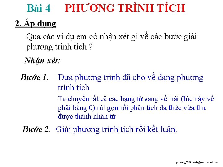 Bài 4 PHƯƠNG TRÌNH TÍCH 2. Áp dụng Qua các ví dụ em có