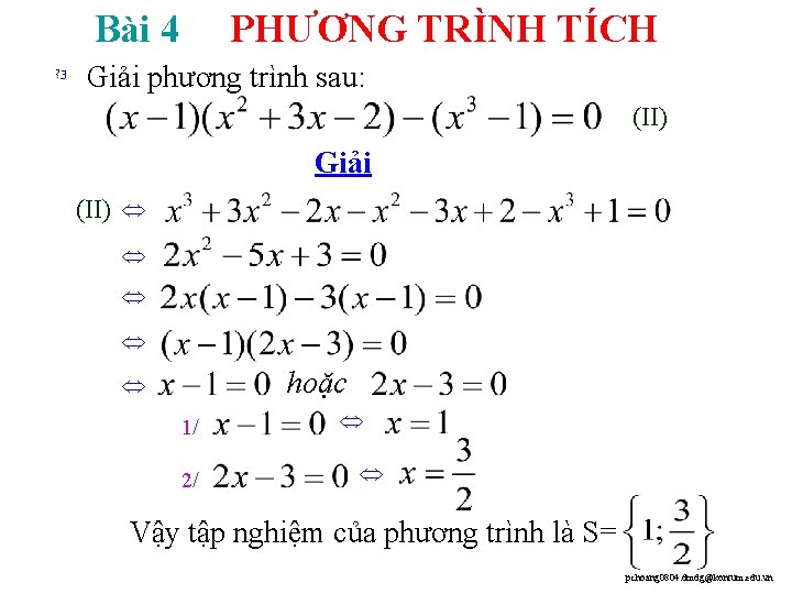 Bài 4 ? 3 PHƯƠNG TRÌNH TÍCH Giải phương trình sau: (II) Giải (II)