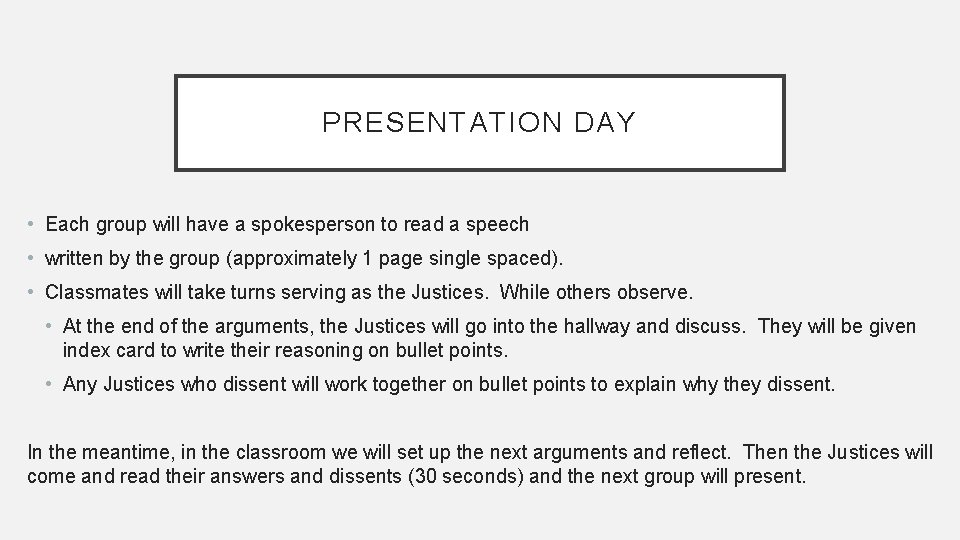 PRESENTATION DAY • Each group will have a spokesperson to read a speech •