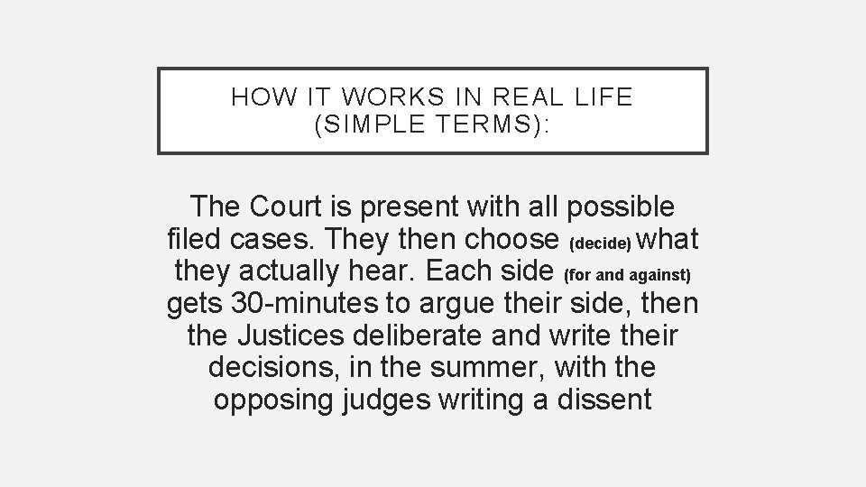 HOW IT WORKS IN REAL LIFE (SIMPLE TERMS): The Court is present with all