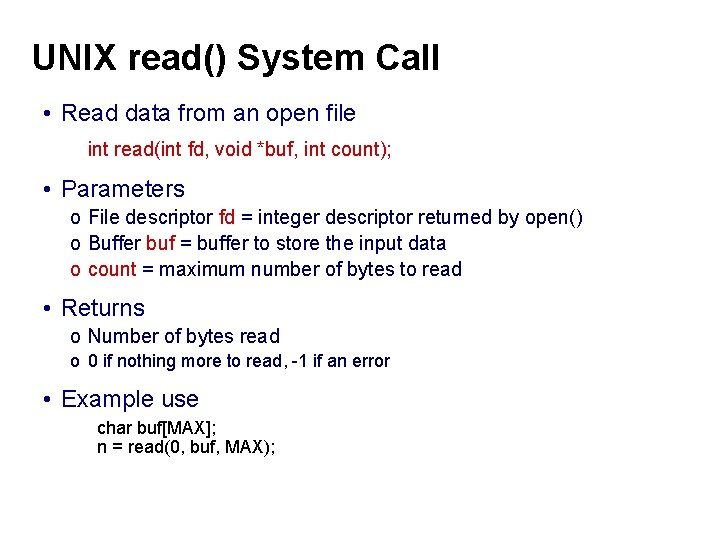 UNIX read() System Call • Read data from an open file int read(int fd,