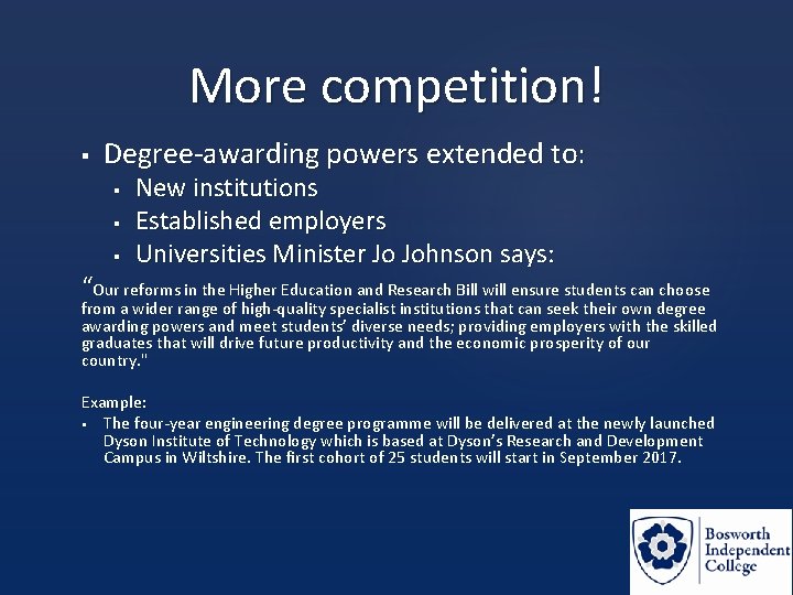 More competition! § Degree-awarding powers extended to: § § § New institutions Established employers