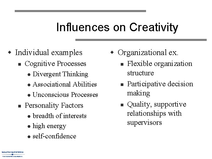 Influences on Creativity w Individual examples n Cognitive Processes Divergent Thinking l Associational Abilities