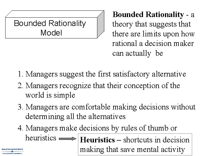 Bounded Rationality Model Bounded Rationality - a theory that suggests that there are limits