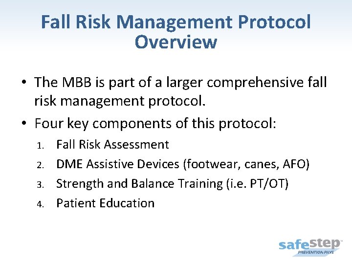 Fall Risk Management Protocol Overview • The MBB is part of a larger comprehensive