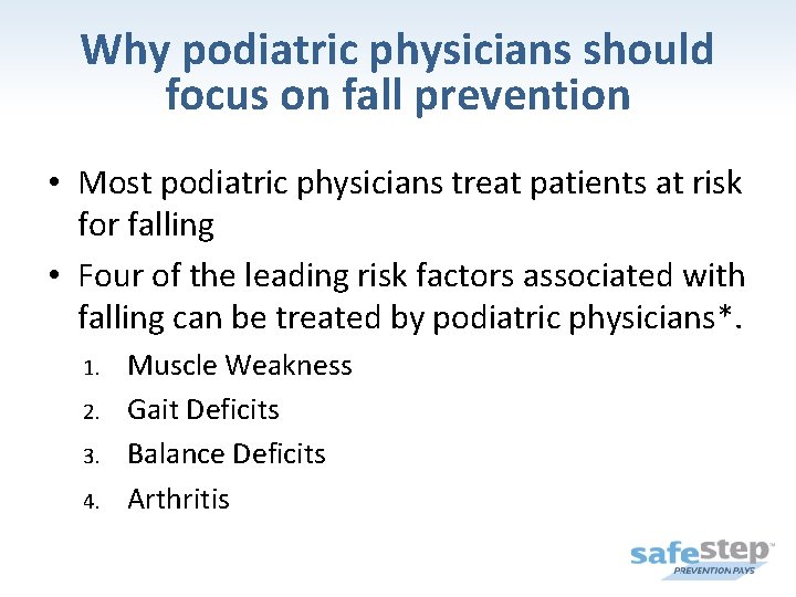 Why podiatric physicians should focus on fall prevention • Most podiatric physicians treat patients