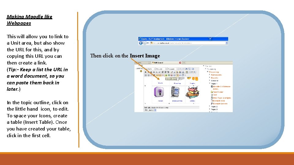 Making Moodle like Webpages This will allow you to link to a Unit area,