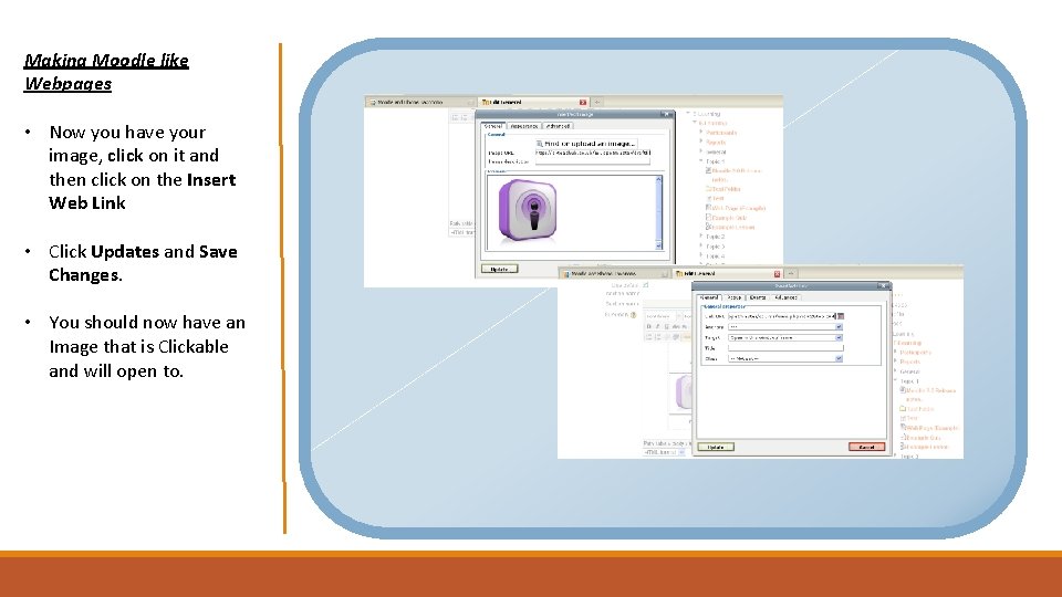 Making Moodle like Webpages • Now you have your image, click on it and