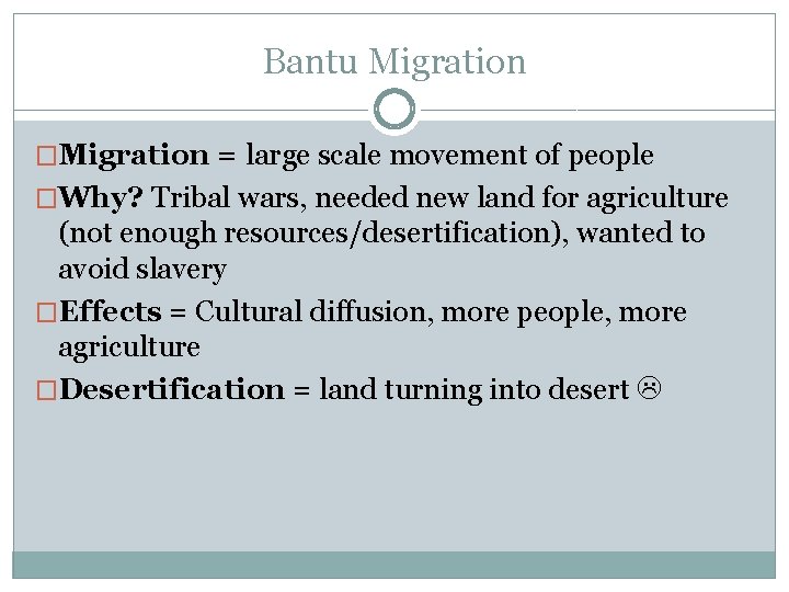 Bantu Migration �Migration = large scale movement of people �Why? Tribal wars, needed new