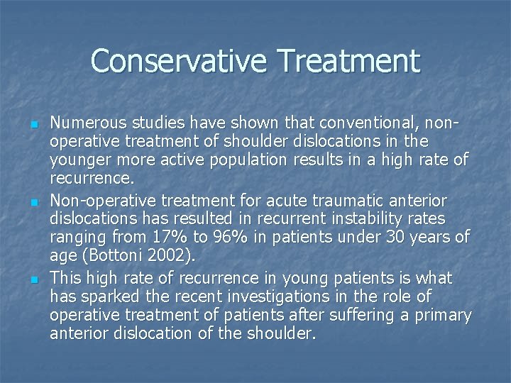 Conservative Treatment n n n Numerous studies have shown that conventional, nonoperative treatment of