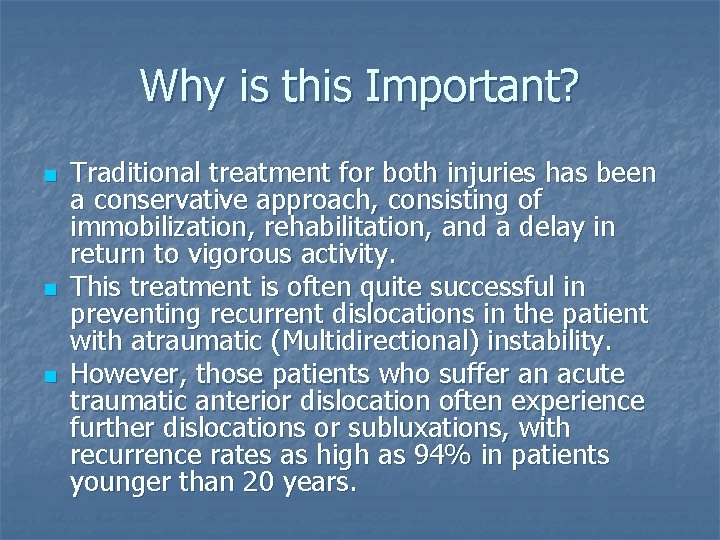 Why is this Important? n n n Traditional treatment for both injuries has been