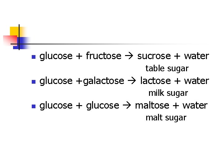 n glucose + fructose sucrose + water table sugar n glucose +galactose + water