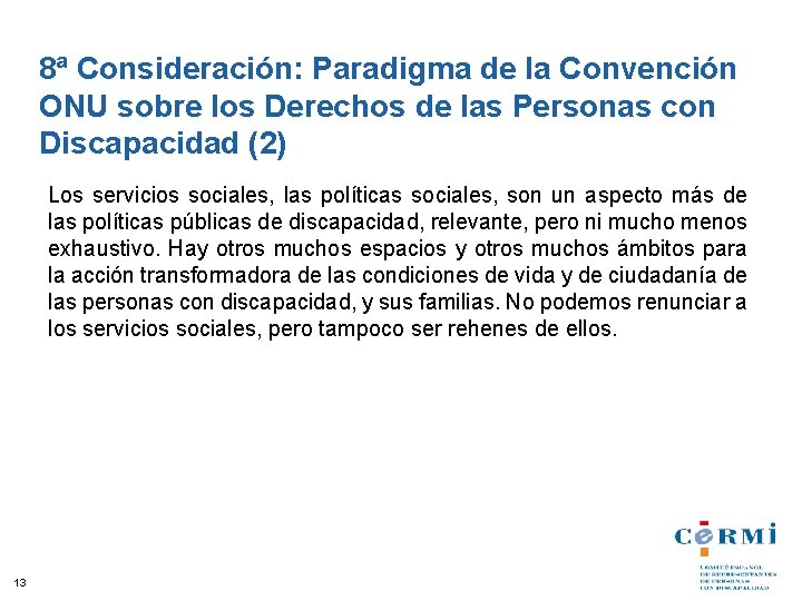 8ª Consideración: Paradigma de la Convención ONU sobre los Derechos de las Personas con