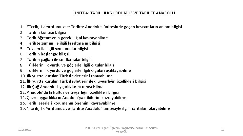 ÜNİTE 4: TARİH, İLK YURDUMUZ VE TARİHTE ANADOLU 1. “Tarih, İlk Yurdumuz ve Tarihte