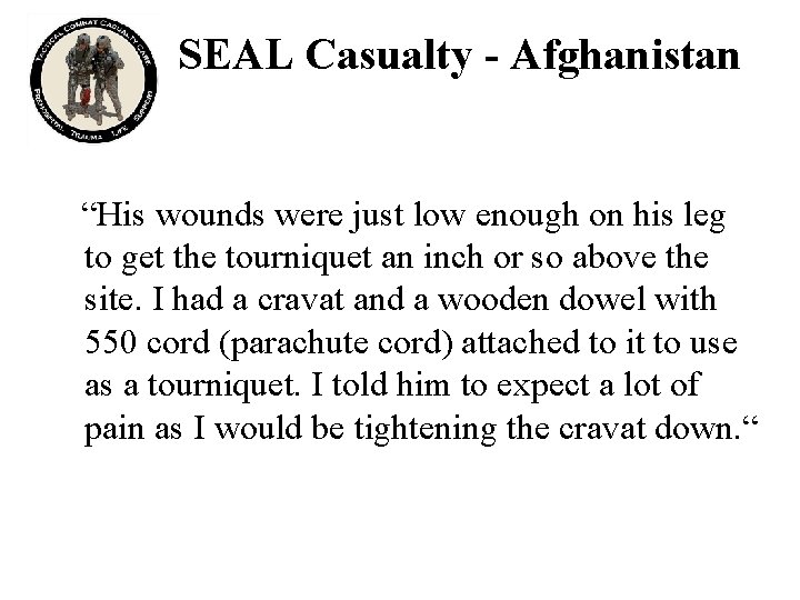 SEAL Casualty - Afghanistan “His wounds were just low enough on his leg to