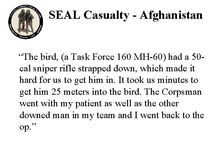 SEAL Casualty - Afghanistan “The bird, (a Task Force 160 MH-60) had a 50