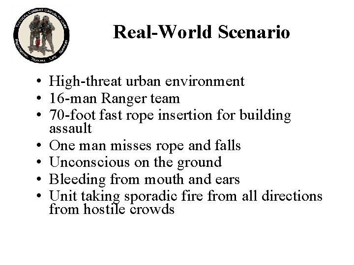 Real-World Scenario • High-threat urban environment • 16 -man Ranger team • 70 -foot