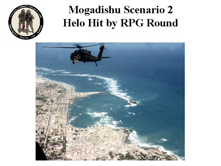 Mogadishu Scenario 2 Helo Hit by RPG Round 