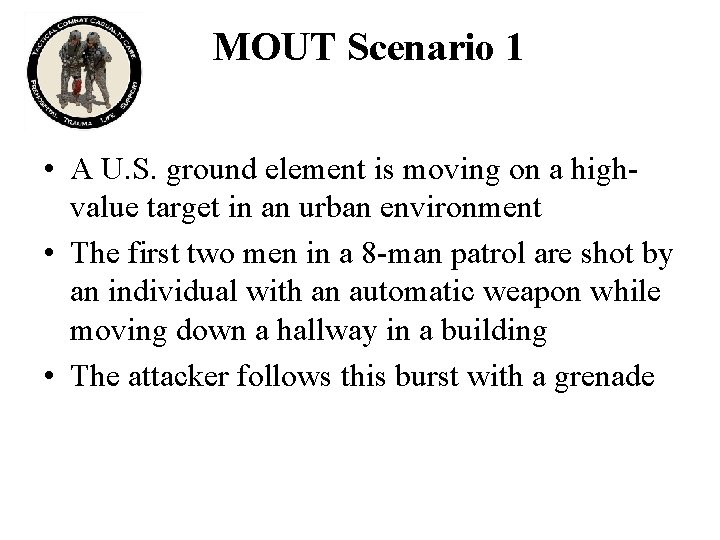 MOUT Scenario 1 • A U. S. ground element is moving on a highvalue