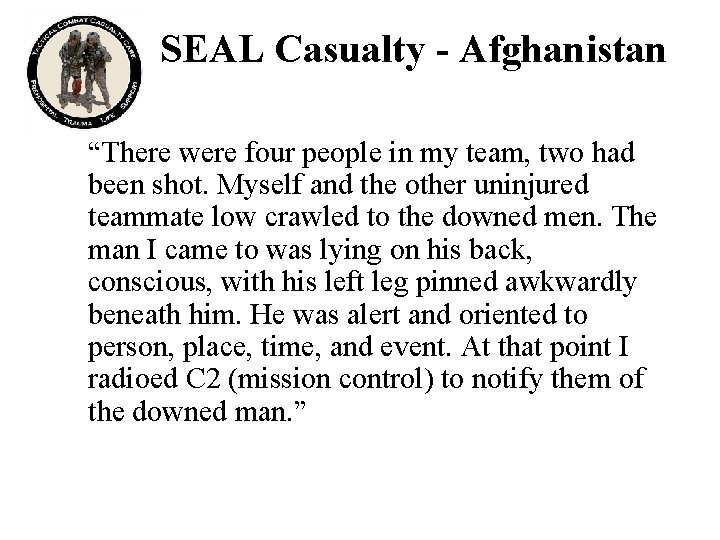 SEAL Casualty - Afghanistan “There were four people in my team, two had been