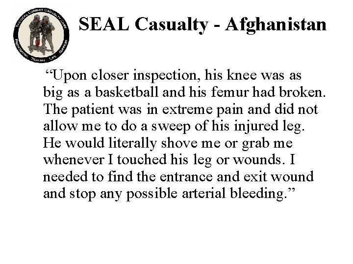 SEAL Casualty - Afghanistan “Upon closer inspection, his knee was as big as a