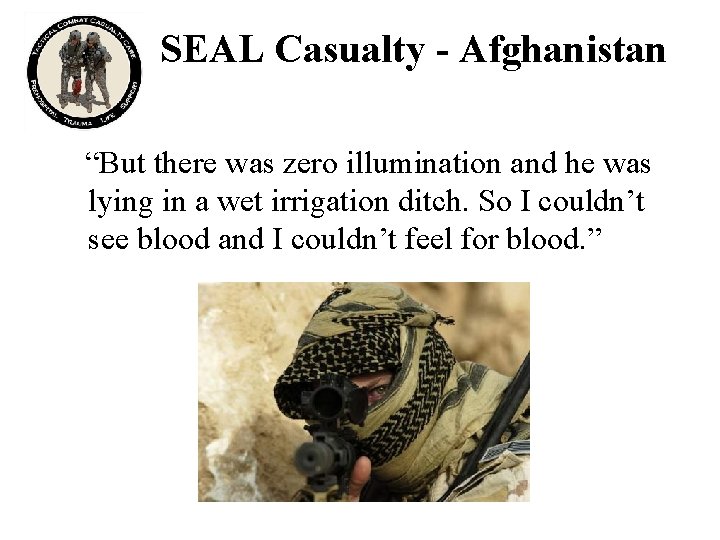 SEAL Casualty - Afghanistan “But there was zero illumination and he was lying in
