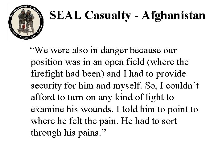 SEAL Casualty - Afghanistan “We were also in danger because our position was in