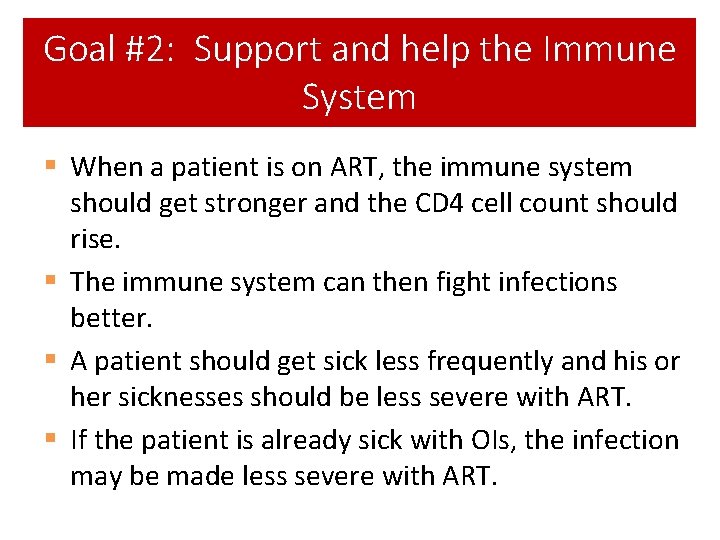 Goal #2: Support and help the Immune System § When a patient is on