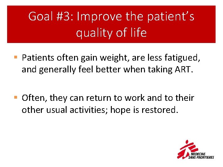 Goal #3: Improve the patient’s quality of life § Patients often gain weight, are