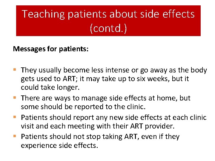 Teaching patients about side effects (contd. ) Messages for patients: § They usually become