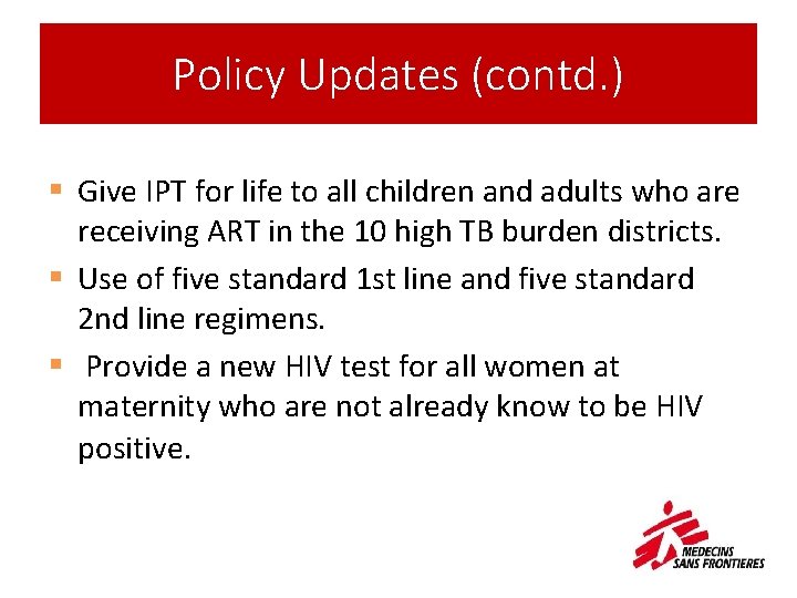 Policy Updates (contd. ) § Give IPT for life to all children and adults