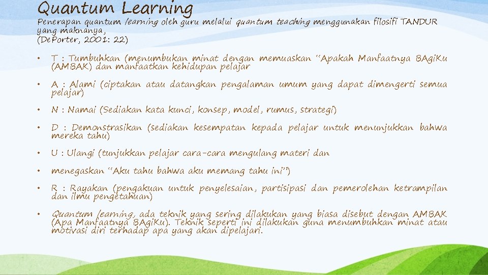Quantum Learning Penerapan quantum learning oleh guru melalui quantum teaching menggunakan filosifi TANDUR yang