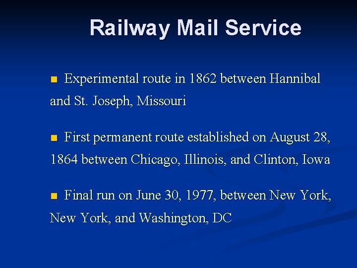Railway Mail Service n Experimental route in 1862 between Hannibal and St. Joseph, Missouri