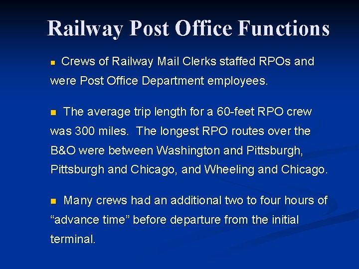 Railway Post Office Functions n Crews of Railway Mail Clerks staffed RPOs and were