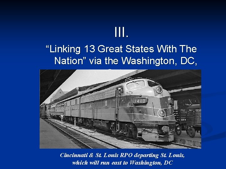 III. “Linking 13 Great States With The Nation” via the Washington, DC, Gateway Cincinnati