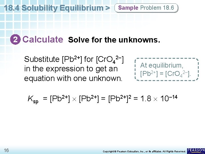 18. 4 Solubility Equilibrium > Sample Problem 18. 6 2 Calculate Solve for the