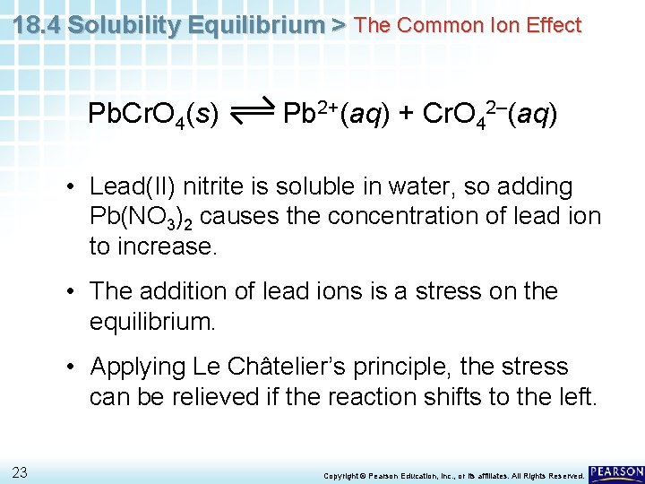 18. 4 Solubility Equilibrium > The Common Ion Effect Pb. Cr. O 4(s) Pb