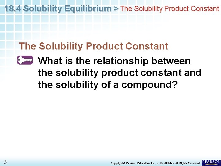 18. 4 Solubility Equilibrium > The Solubility Product Constant What is the relationship between