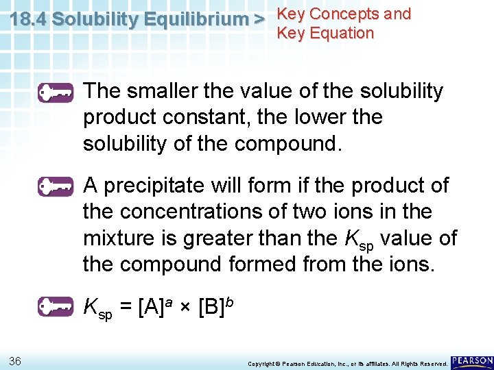 18. 4 Solubility Equilibrium > Key Concepts and Key Equation The smaller the value