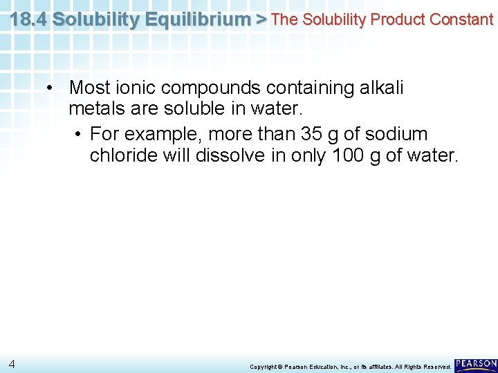 18. 4 Solubility Equilibrium > The Solubility Product Constant • Most ionic compounds containing