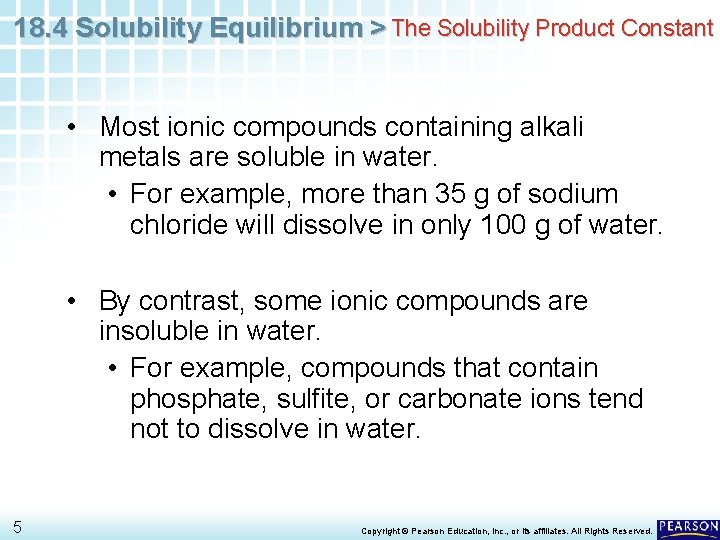 18. 4 Solubility Equilibrium > The Solubility Product Constant • Most ionic compounds containing