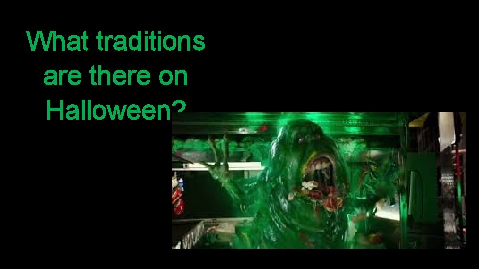 What traditions are there on Halloween? 