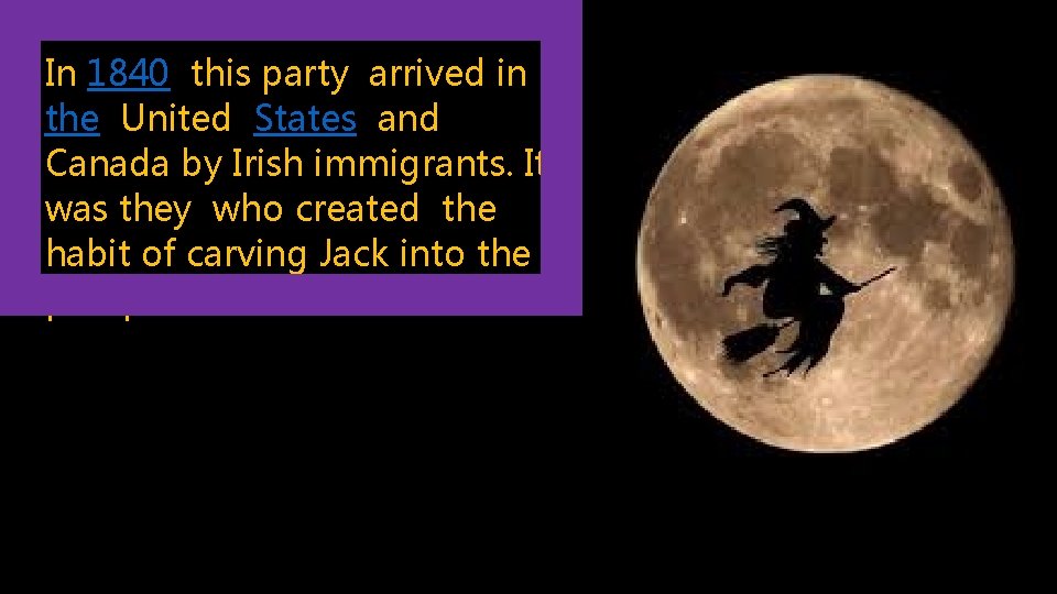In 1840 this party arrived in the United States and Canada by Irish immigrants.