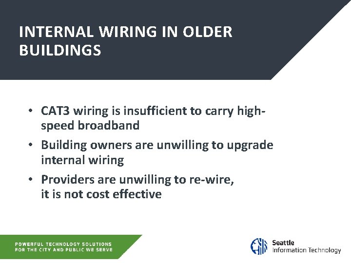 INTERNAL WIRING IN OLDER BUILDINGS • CAT 3 wiring is insufficient to carry highspeed