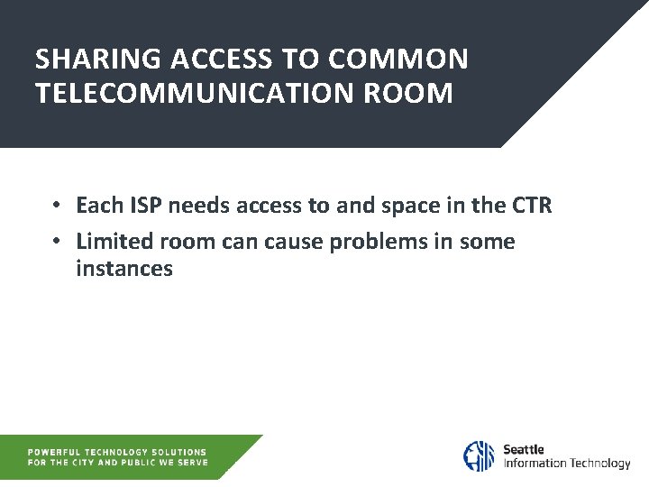 SHARING ACCESS TO COMMON TELECOMMUNICATION ROOM • Each ISP needs access to and space